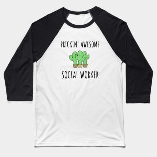 Prickin' Awesome - Social Worker Gifts Baseball T-Shirt